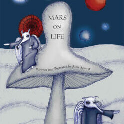 Mars on Life by Anne Sawyer